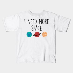 I Need More Space Simple Planets Drawing Kids T-Shirt